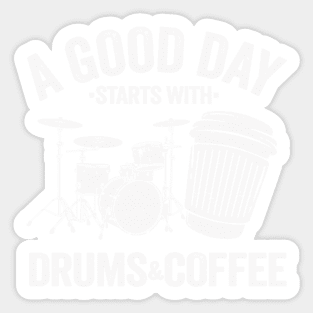 A Good Day Starts With Drums And Coffee Sticker